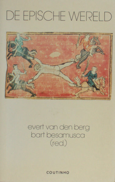 Berg, Evert van den & Bart Besamusca (red.). - De epische wereld. Middelnederlandse Karelromans in wisselend perspectief