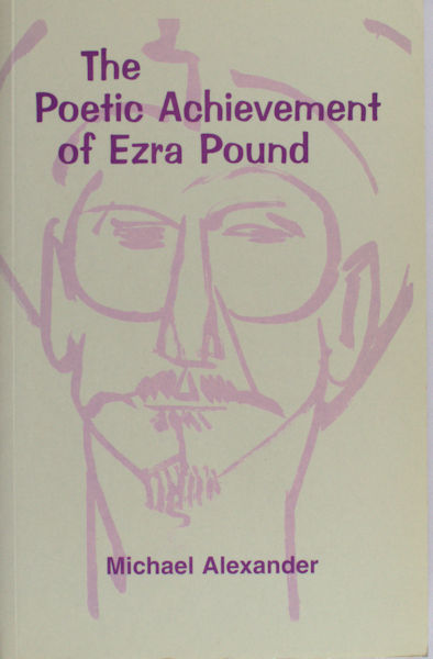 Alexander, Michael. - The poetic achievement of Ezra Pound.