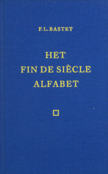 Bastet, F.L. - Het fin de siecle alfabet uit de nalatenschap van Vincent Vere.