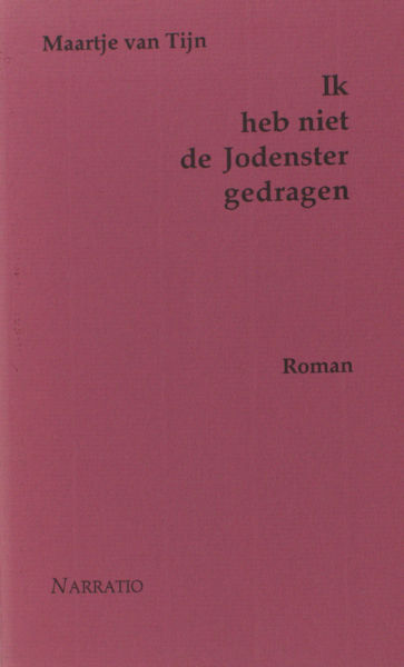 Tijn, Maartje van. - Ik heb niet de Jodenster gedragen.