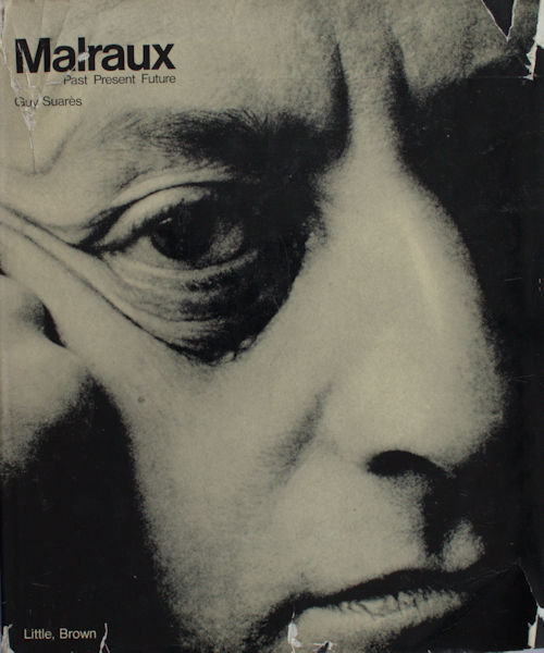Suares, Guy. - Malraux Past Present Future: Conversations with Guy Suares.