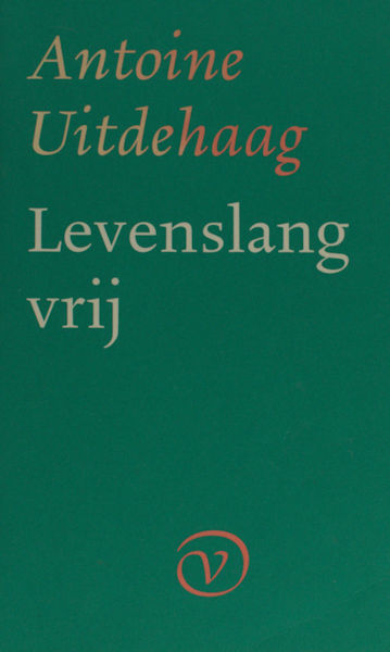Uitdehaag, Antoine. - Levenslang vrij.