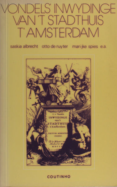 Albrecht, Saskia et al (ed). - Vondels Inwydinge van 't Stadthuis t' Amsterdam. Uitgegeven en van commentaar voorzien