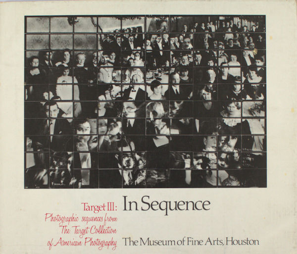 Tucker, Anne Wilkes. - Target III: In Sequence. Photographic Sequences from the Target Collection of American Photography