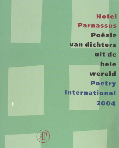  - Hotel Parnassus. Pozie van dichters uit de hele wereld. Poetry International 2004