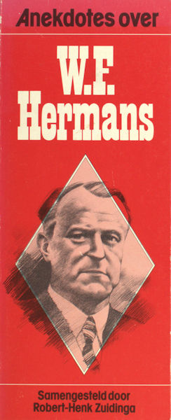 Zuidinga, Robert-Henk. - Anekdotes over W.F. Hermans.