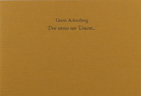 Achterberg, Gerrit. - Drie versies van Vincent.