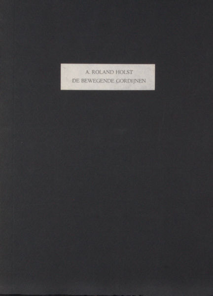 Roland Holst, A. - De bewegende gordijnen.