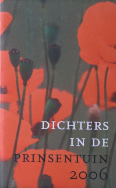 Dorleijn, Gilles (voorwoord). - Dichters in de Prinsentuin 2006.