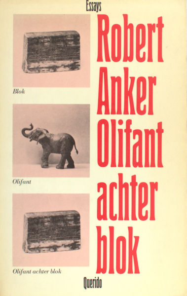 Anker, Robert. - Olifant achter blok. Essays