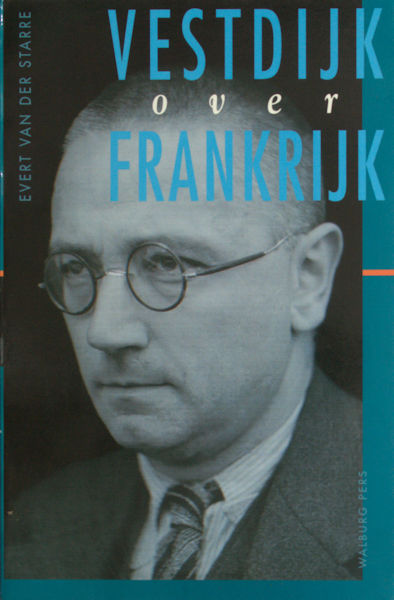 Starre, Evert van der. - Vestdijk over Frankrijk.