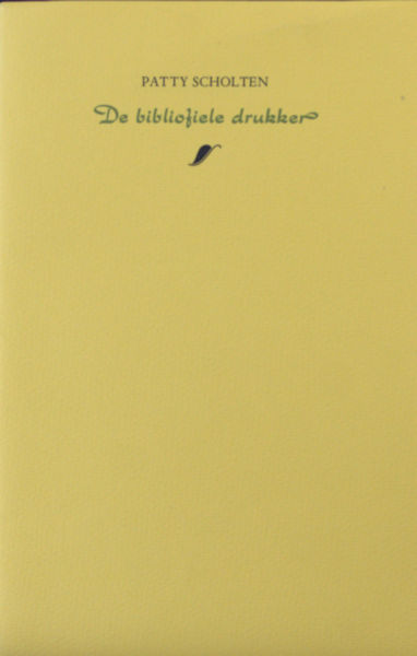 Scholten, Patty. - De bibliofiele drukker.