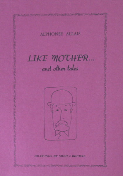Allais, Alphonse. - Like mother... and other tales.