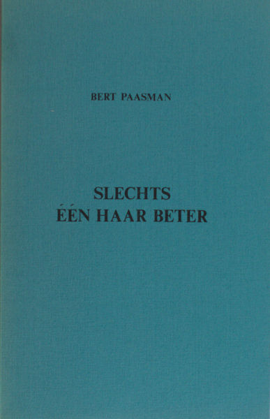 Paasman, Bert. - Slechts n haar beter.