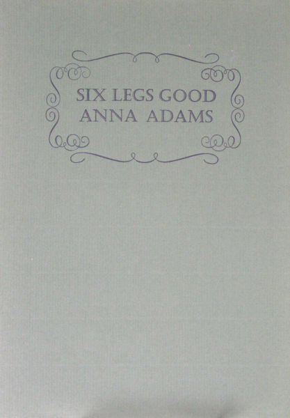 Adams, Anna. - Six legs good.