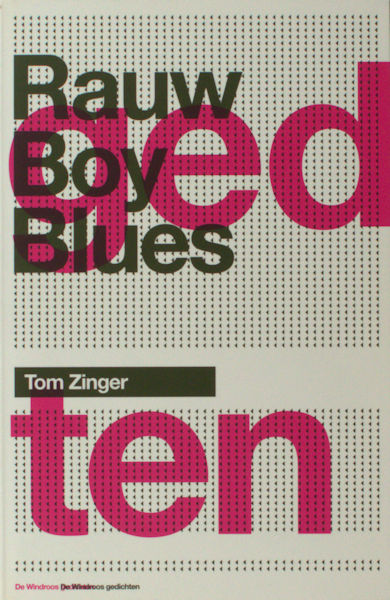 Zinger, Tom. - Rauw boy blues.