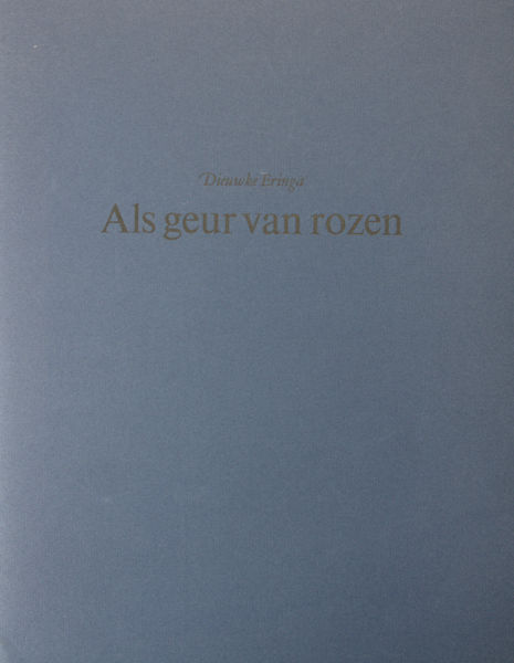 Eringa, Dieuwke. - Als geur van rozen