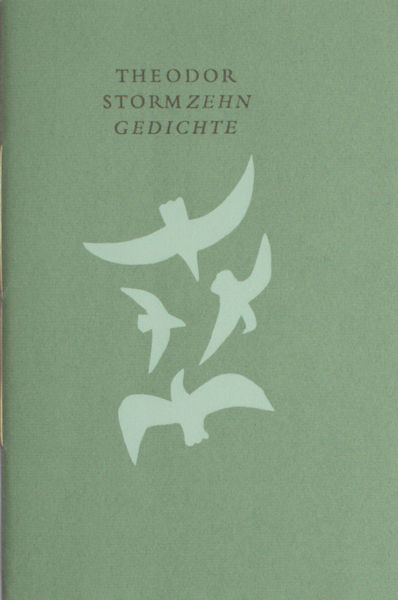Storm, Theodor. - Zehn Gedichte. Ausgewhlt von Alfred Karl Kossmann und Reinold Kuipers. (Met een zeefdruk door V.H. Elenbaas op het omslag).