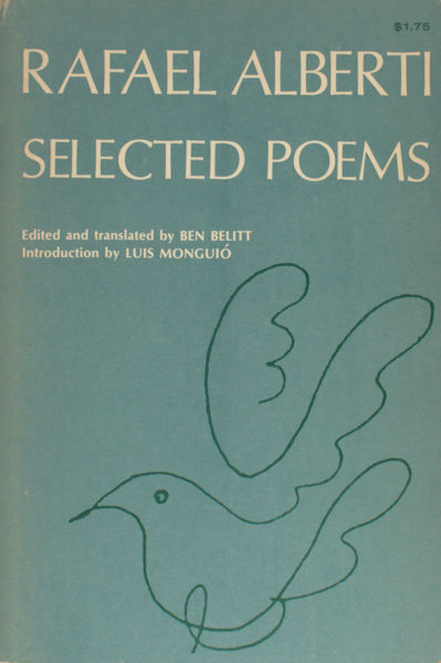 Alberti, Rafael. - Selected Poems.