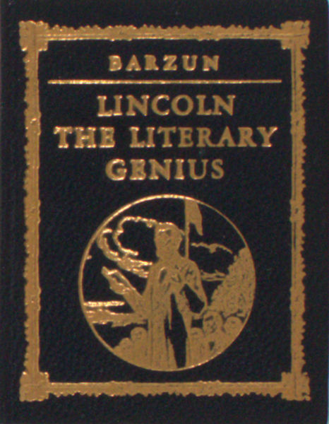 Barzun, Jacques. - Lincoln. The literary genius.