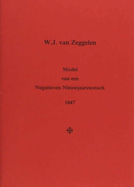 Zeggelen, W.J. van. - Model van een Negatieven Nieuwjaarswens. 1847.