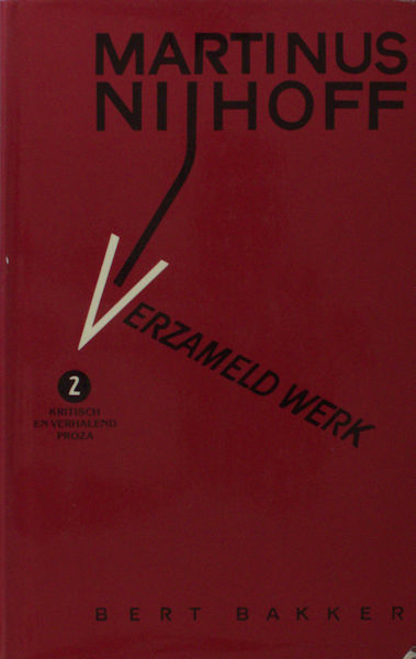 Nijhoff, Martinus. - Verzameld werk. Deel 2: Kritisch en verhalend proza.