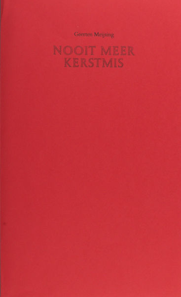 Meijsing, Geerten. - Nooit meer Kerstmis.