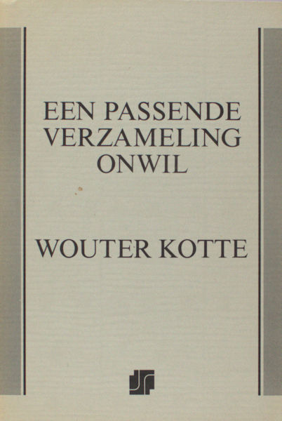 Kotte, Wouter. - Een passende verzameling onwil. Gedichten 1963-1975.