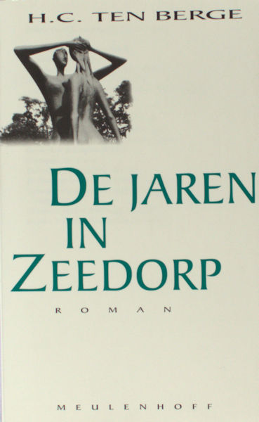 Berge, H.C. ten. - De jaren in Zeedorp - Een episodische vertelling.