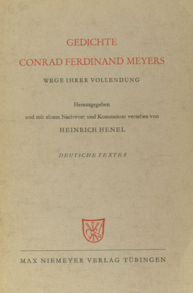 Meyers, Conrad Ferdinand. - Gedichte. Wege ihrer Vollendung