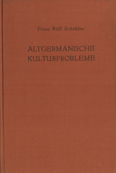 Schrder, Franz Rolf. - Altgermanische Kulturprobleme.