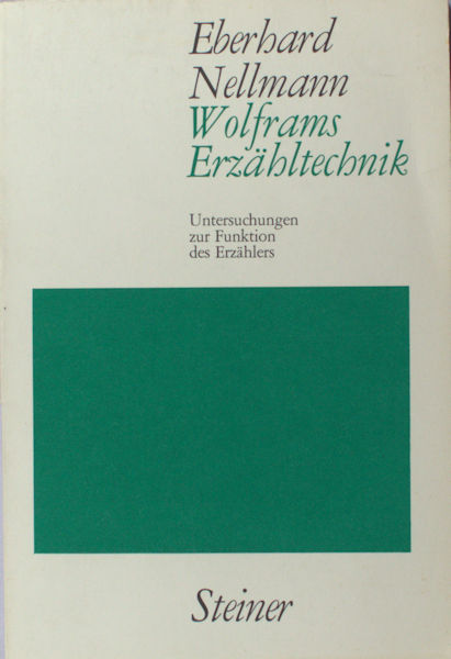 Nellmann, Eberhard. - Wolframs Erzhltechnik. Untersuchungen zur Funktion des Erzhlers