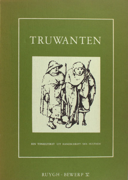 Akker, Wiljan van den e.a. (eds.). - Truwanten. Een toneeltekst uit Handschrift-Van Hulthem