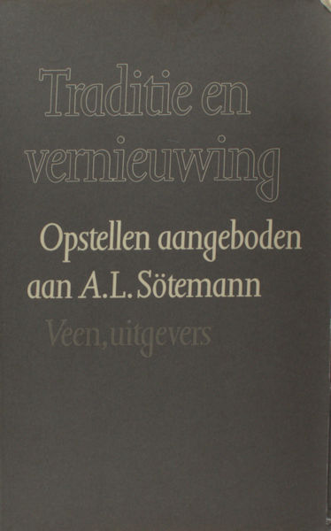 Akker, W.J. van den e.a. - Traditie en vernieuwing. Opstellen aangeboden aan A.L. Stemann