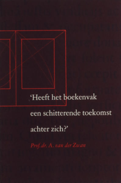 Zwan, A. van der. - Heeft het boekenvak een schitterende toekomst achter zich?