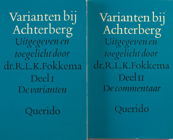 Achterberg - Fokkema, R.L.K. (Uitgegeven door). - Varianten bij Achterberg. Deel I: De Varianten, Deel II: De Commentaar